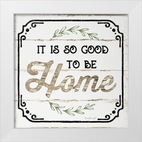 Good to be Home White Modern Wood Framed Art Print by Pugh, Jennifer