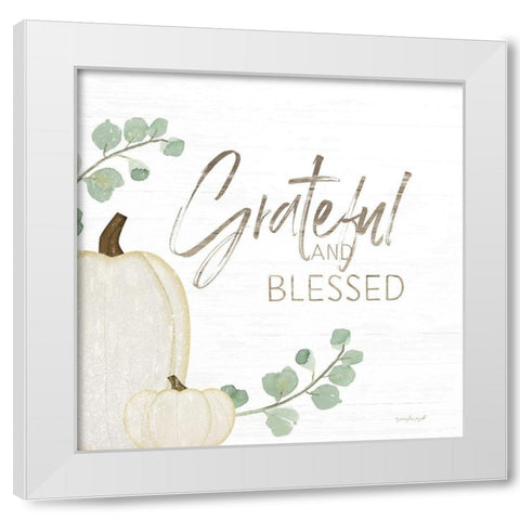 Grateful and Blessed White Modern Wood Framed Art Print by Pugh, Jennifer