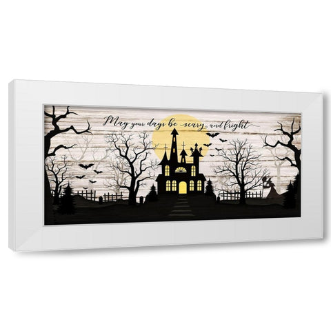 May Your Days be Scary White Modern Wood Framed Art Print by Pugh, Jennifer