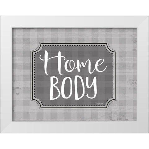 Home Body White Modern Wood Framed Art Print by Pugh, Jennifer