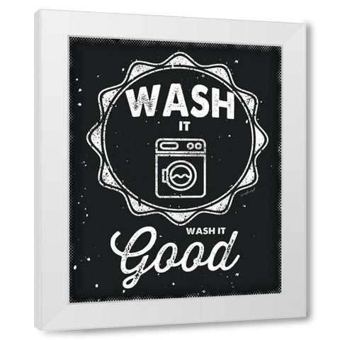 Wash It Good White Modern Wood Framed Art Print by Pugh, Jennifer