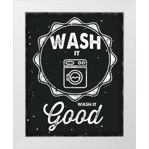 Wash It Good White Modern Wood Framed Art Print by Pugh, Jennifer