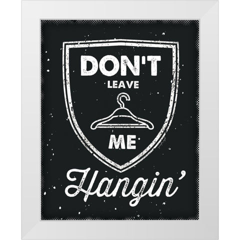 Dont Leave Me Hangin White Modern Wood Framed Art Print by Pugh, Jennifer