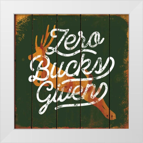 Zero Bucks Here White Modern Wood Framed Art Print by Brando, JJ