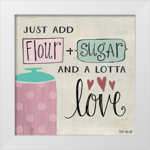 Flour - Sugar - and a Lotta Love White Modern Wood Framed Art Print by Doucette, Katie