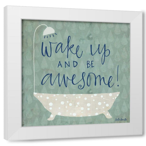 Be Awesome Bath White Modern Wood Framed Art Print by Doucette, Katie