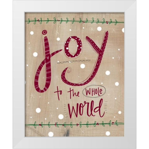 Joy to the Whole World White Modern Wood Framed Art Print by Doucette, Katie