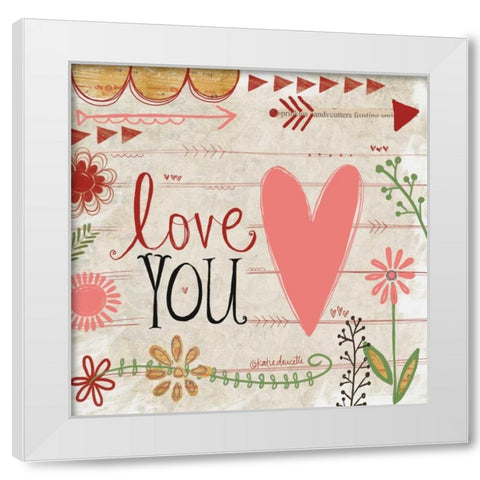 Love You White Modern Wood Framed Art Print by Doucette, Katie