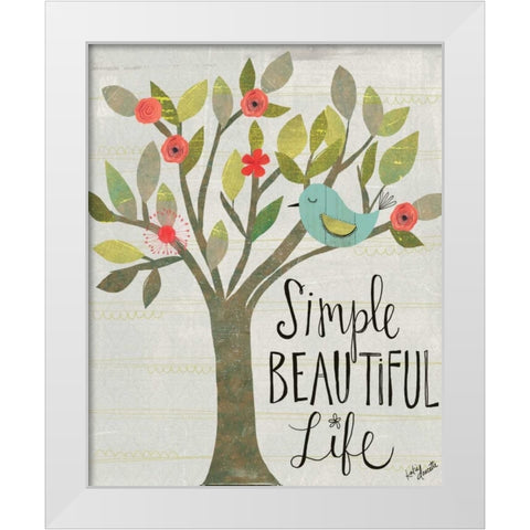 Simple, Beautiful, Life White Modern Wood Framed Art Print by Doucette, Katie