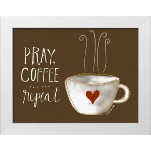 Pray, Coffee, Repeat White Modern Wood Framed Art Print by Doucette, Katie