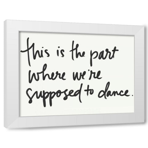 Supposed to Dance White Modern Wood Framed Art Print by Doucette, Katie