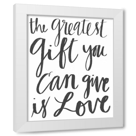 The Greatest Gift White Modern Wood Framed Art Print by Doucette, Katie