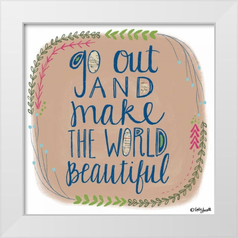 Make the World Beautiful White Modern Wood Framed Art Print by Doucette, Katie