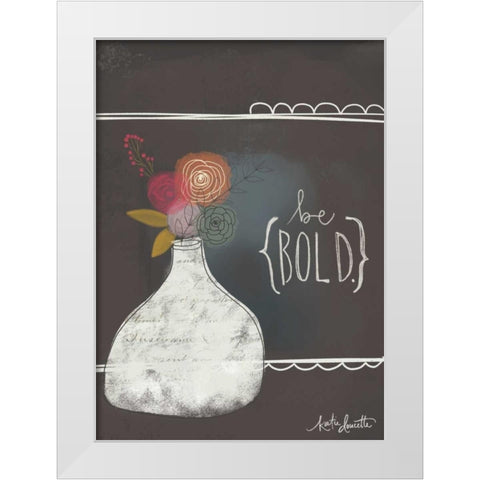 Be Bold White Modern Wood Framed Art Print by Doucette, Katie