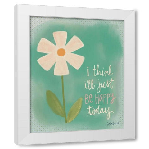 Just Be Happy White Modern Wood Framed Art Print by Doucette, Katie