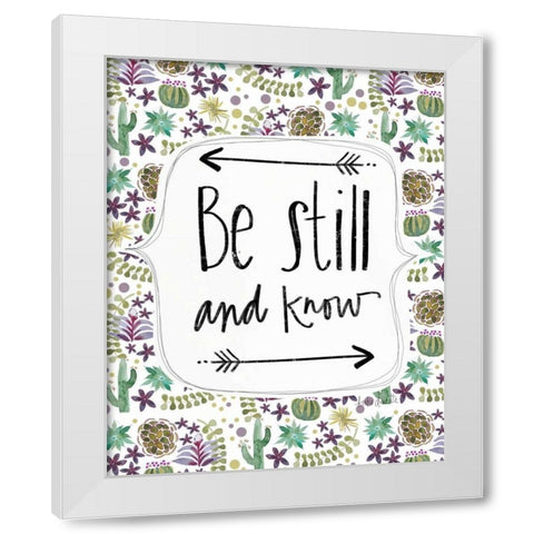 Be Still and Know White Modern Wood Framed Art Print by Doucette, Katie