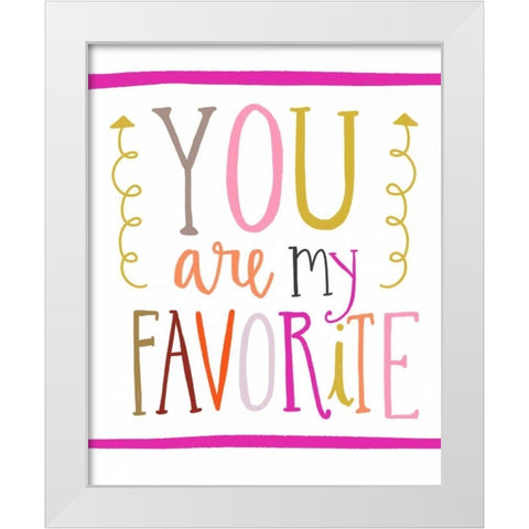 You Are My Favorite White Modern Wood Framed Art Print by Doucette, Katie