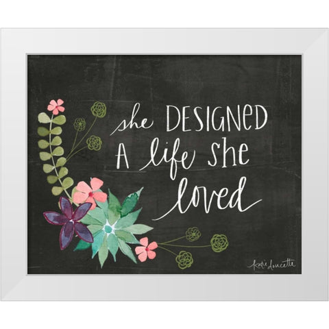 She Designed a Life She Loved White Modern Wood Framed Art Print by Doucette, Katie