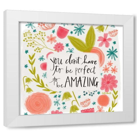 You Dont Have to Be Perfect White Modern Wood Framed Art Print by Doucette, Katie