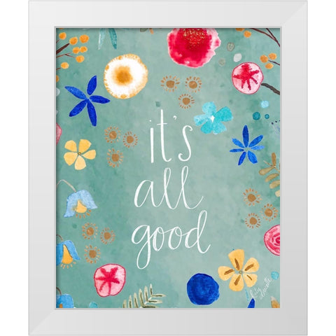 Its All Good White Modern Wood Framed Art Print by Doucette, Katie