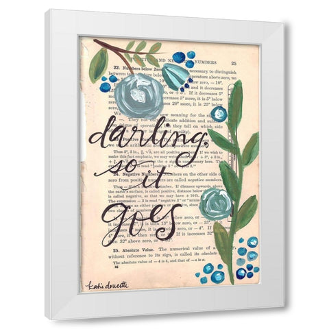 Darling So It Goes White Modern Wood Framed Art Print by Doucette, Katie