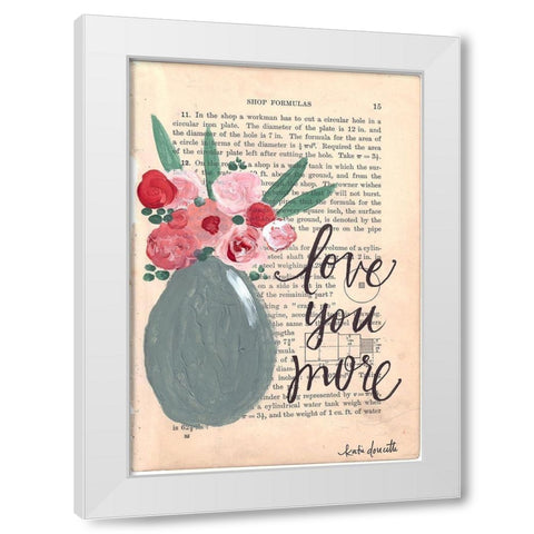 Love You More White Modern Wood Framed Art Print by Doucette, Katie
