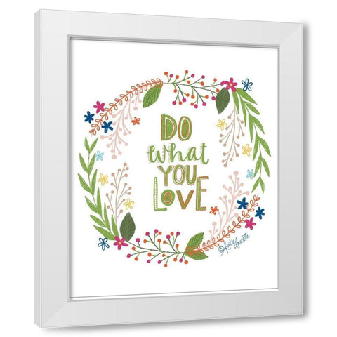 Do What You Love White Modern Wood Framed Art Print by Doucette, Katie