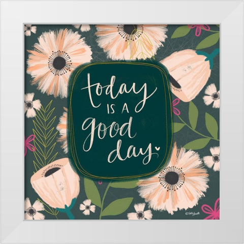 Today is a Good Day White Modern Wood Framed Art Print by Doucette, Katie