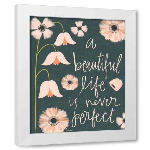 A Beautiful Life White Modern Wood Framed Art Print by Doucette, Katie