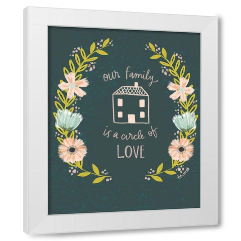 Our Family is a Circle of Love White Modern Wood Framed Art Print by Doucette, Katie