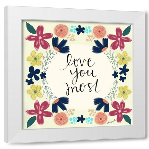 Love You Most White Modern Wood Framed Art Print by Doucette, Katie