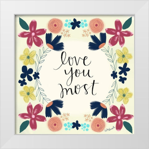Love You Most White Modern Wood Framed Art Print by Doucette, Katie