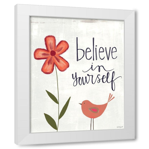 Believe in Yourself White Modern Wood Framed Art Print by Doucette, Katie