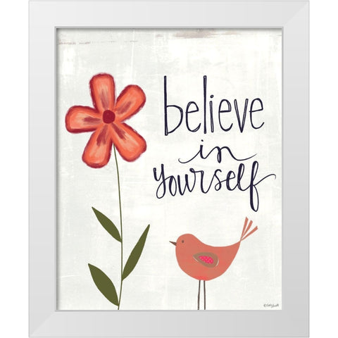 Believe in Yourself White Modern Wood Framed Art Print by Doucette, Katie