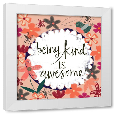 Being Kind is Awesome White Modern Wood Framed Art Print by Doucette, Katie