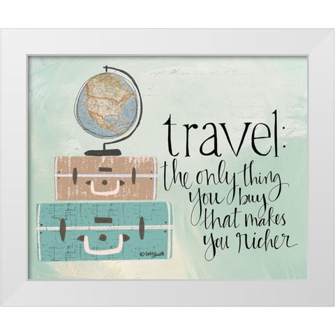 Travel Makes You Richer White Modern Wood Framed Art Print by Doucette, Katie