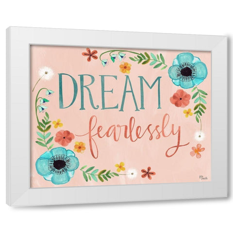 Dream Fearlessly White Modern Wood Framed Art Print by Doucette, Katie