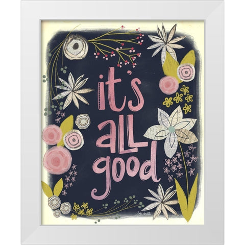 Its All Good White Modern Wood Framed Art Print by Doucette, Katie
