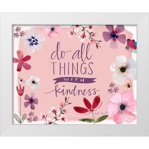 All Things With Kindness White Modern Wood Framed Art Print by Doucette, Katie