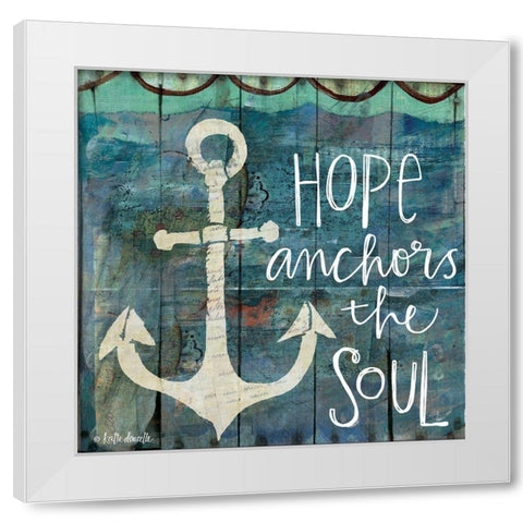 Hope Anchors the Soul White Modern Wood Framed Art Print by Doucette, Katie