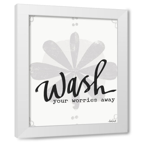 Wash Your Worries White Modern Wood Framed Art Print by Doucette, Katie