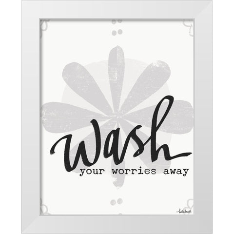 Wash Your Worries White Modern Wood Framed Art Print by Doucette, Katie