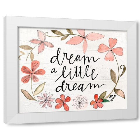 Dream a Little Dream White Modern Wood Framed Art Print by Doucette, Katie