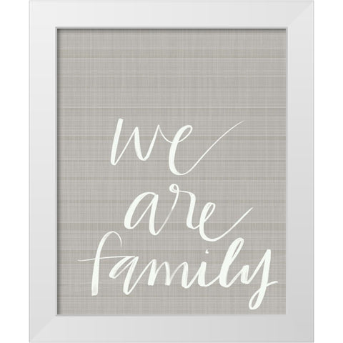 We Are Family White Modern Wood Framed Art Print by Doucette, Katie