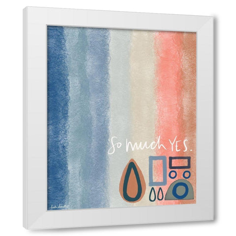 So Much Yes White Modern Wood Framed Art Print by Doucette, Katie