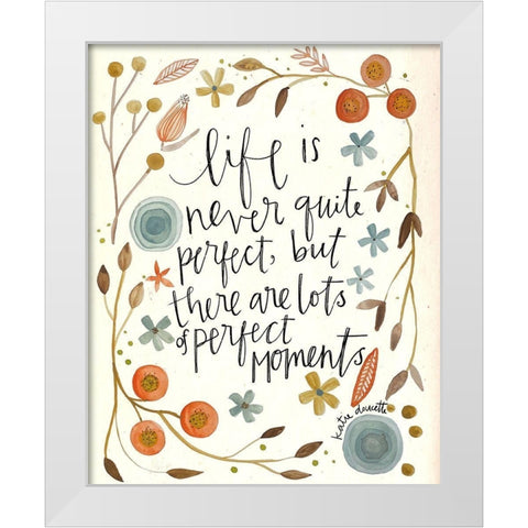 Never Perfect White Modern Wood Framed Art Print by Doucette, Katie
