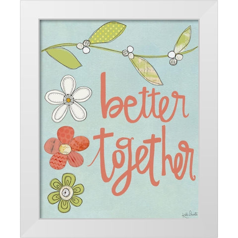 Better Together White Modern Wood Framed Art Print by Doucette, Katie