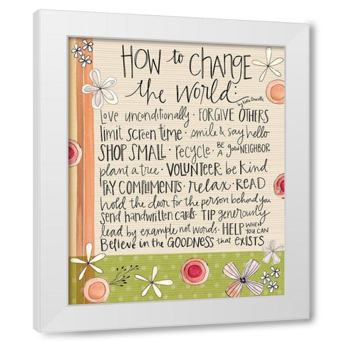 How To Change the World White Modern Wood Framed Art Print by Doucette, Katie