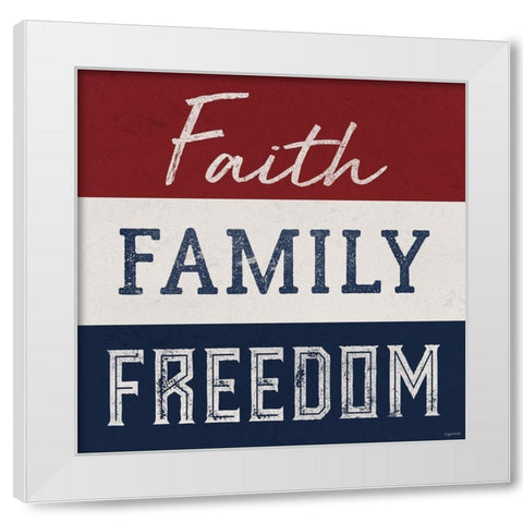 Faith, Family, Freedom White Modern Wood Framed Art Print by Brown, Kyra