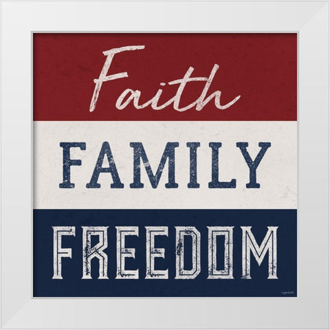 Faith, Family, Freedom White Modern Wood Framed Art Print by Brown, Kyra